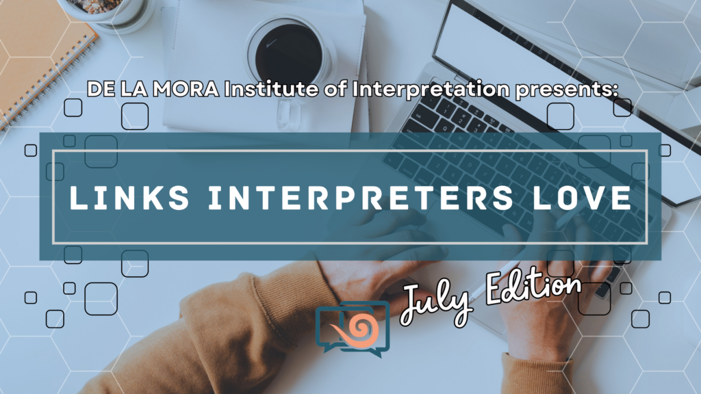 Links Interpreters Love - July Edition