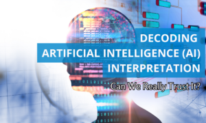 Decoding Artificial Intelligence Interpretation: Can We Really Trust It?
